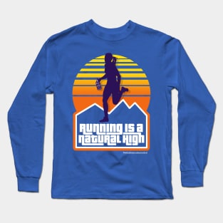 Running is a Natural High Long Sleeve T-Shirt